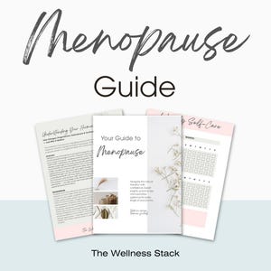 May include: A collection of guides titled "Menopause Guide" and "Your Guide to Menopause". The guides feature a white background with pink accents and floral designs. The text "The Wellness Stack" is at the bottom.