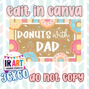 May include: A rectangular banner design featuring the text "DONUTS with DAD" in white letters against a brown background. The design is decorated with colourful illustrations of glazed donuts with sprinkles and includes the text "Edit in Canva".