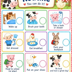 May include: A Morning Routine chart featuring cartoon farm animals and nine tasks with checkboxes. Tasks include wake up, brush teeth, take a bath, get dressed, eat breakfast, pack backpack, head to school, put on shoes, and be kind.