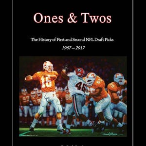 May include: Book cover titled "Ones & Twos" with the text "The History of First and Second NFL Draft Picks 1967-2017." The cover features a painting of football players in action. The author's name, Rich Little, is at the bottom.