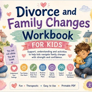 May include: A 33-page workbook titled Divorce and Family Changes Workbook for Kids, featuring illustrations of two children, one holding a heart and one holding a teddy bear. The cover includes text about healing, coping skills, and emotional support for children aged 6-11, with a list of feelings and various activity icons.