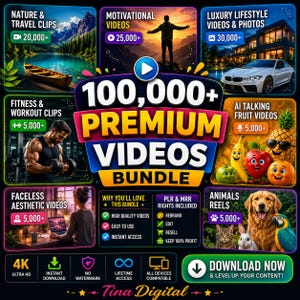 May include: A digital product advertisement for a 100,000+ Premium Videos Bundle by Tina Digital. The graphic features categories like nature, fitness, and AI talking fruits, with icons for 4K resolution, instant download, and lifetime access.