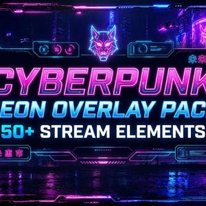 May include: A digital graphic display featuring the text CYBERPUNK NEON OVERLAY PACK 50+ STREAM ELEMENTS in bright pink and blue neon lettering. The design includes a glowing wolf head icon and a futuristic frame with Japanese characters.