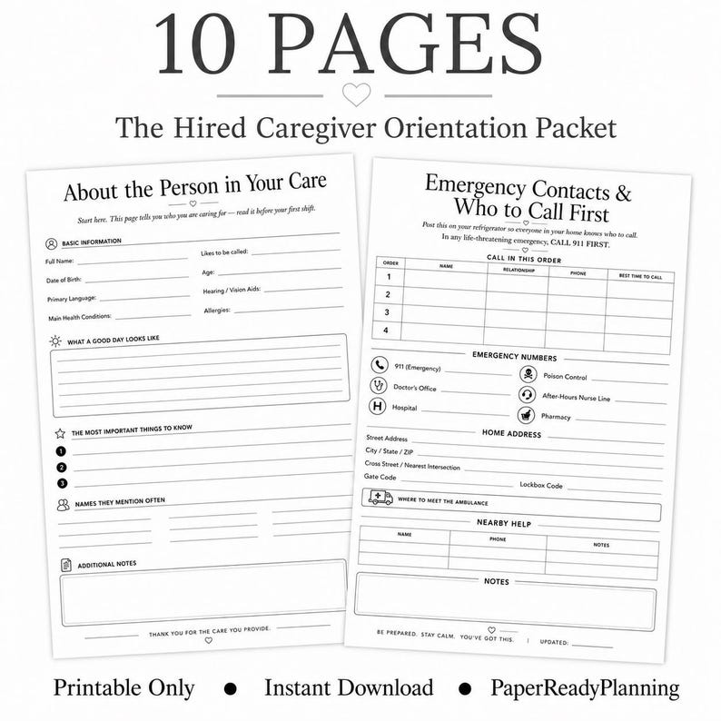 May include: A 10-page hired caregiver orientation packet featuring two white printable forms with black text. The left page is titled About the Person in Your Care, and the right page is titled Emergency Contacts & Who to Call First, including fields for contact details, medical information, and emergency procedures.