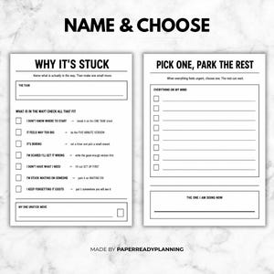 May include: Two white printable planning sheets titled NAME & CHOOSE. The left sheet, WHY IT'S STUCK, features a task box, a checklist of obstacles, and a move box. The right sheet, PICK ONE, PARK THE REST, includes a list for tasks and a box for current focus.