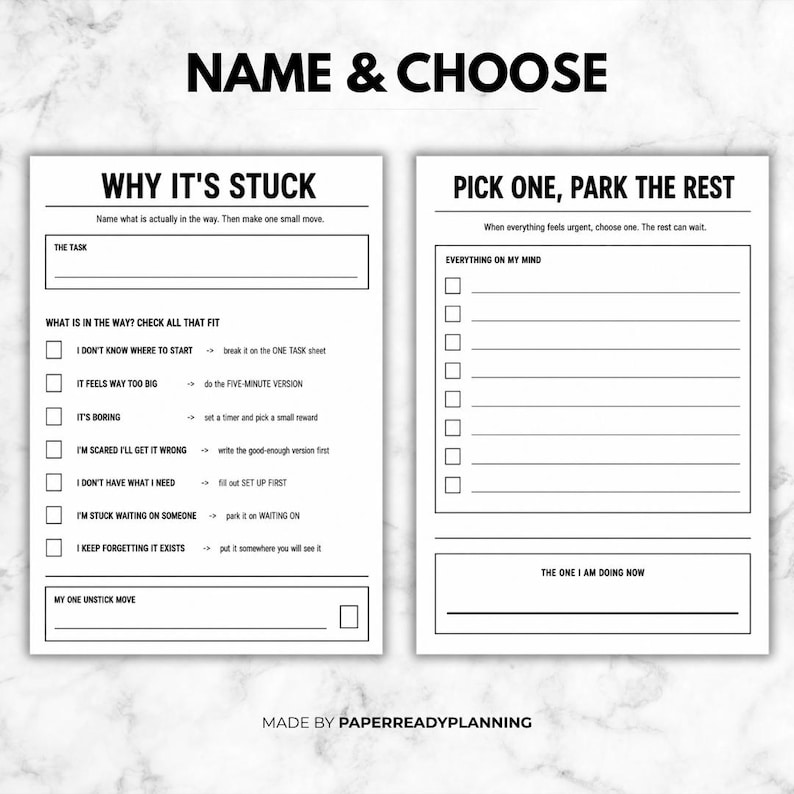 May include: Two white printable planning sheets titled NAME & CHOOSE. The left sheet, WHY IT'S STUCK, features a task box, a checklist of obstacles, and a move box. The right sheet, PICK ONE, PARK THE REST, includes a list for tasks and a box for current focus.