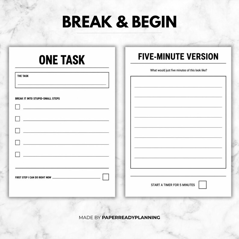 May include: A white printable planner page titled BREAK & BEGIN with two sections. The left side is labeled ONE TASK with fields for the task, small steps, and a first step. The right side is labeled FIVE-MINUTE VERSION with a large lined area.