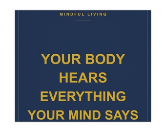 Mindful Living Poster | Dein Körper hört alles, was Dein Geist sagt, Marine-Gold-Typografie