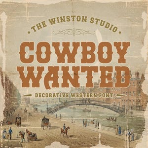 May include: A digital graphic featuring the text THE WINSTON STUDIO, COWBOY WANTED, and DECORATIVE WESTERN FONT in brown lettering. The background displays a vintage-style illustration of a city river scene with a bridge, carriages, and people.