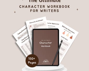 May include: A digital tablet displaying The Ultimate Character Workbook with a stylus pen, surrounded by several printed pages featuring sections like Character Archetypes, Appearance, and Name Banks, with a badge stating 150+ Pages.