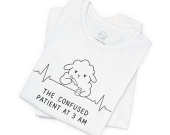 The Confused Patient at 3 AM, Funny Nurse Shirt, Healthcare Worker Tee, Night Shift Nurse Gift, Minimal Medical Humor
