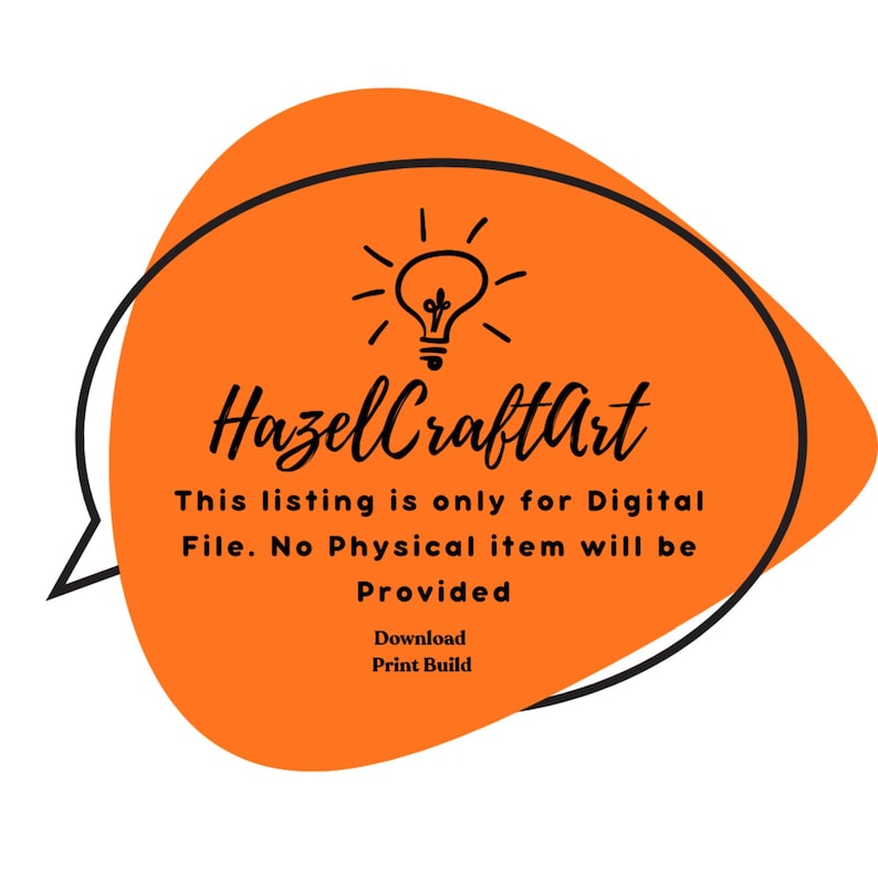 May include: An orange speech bubble with black outline contains the text "HazelCraftArt". Below, it reads "This listing is only for Digital File. No Physical item will be Provided". A lightbulb icon is at the top.