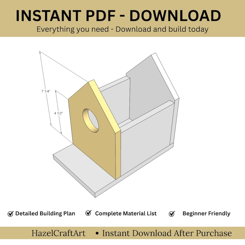 May include: A diagram of a wooden birdhouse with dimensions. The birdhouse has a light yellow front with a circular opening and a gray body. Text at the top reads "INSTANT PDF - DOWNLOAD". Additional text includes "Detailed Building Plan", "Complete Material List", and "Beginner Friendly".