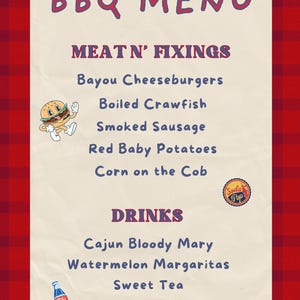 May include: A BBQ menu printed on off-white paper with a red plaid border. The text reads BBQ MENU, MEAT N' FIXINGS, Bayou Cheeseburgers, Boiled Crawfish, Smoked Sausage, Red Baby Potatoes, Corn on the Cob, DRINKS, Cajun Bloody Mary, Watermelon Margaritas, Sweet Tea.