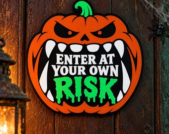 Halloween Pumpkin Sign, Enter at Your Own Risk, Spooky Party Wall Decor