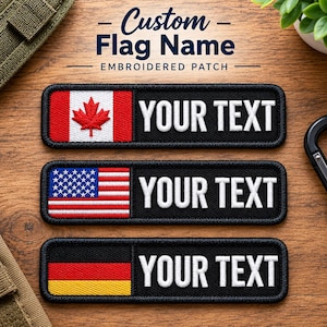 May include: Three rectangular embroidered patches with black borders. Each patch features a national flag on the left and the white text YOUR TEXT on the right. The flags shown are Canada, the United States, and Germany. The text Custom Flag Name Embroidered Patch is visible above.