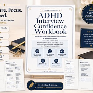 May include: A digital ADHD Interview Confidence Workbook by Stephen J. Wilson, featuring a white cover with dark blue text, including sections for STAR templates, recovery scripts, and interview checklists, presented as a printable PDF guide.