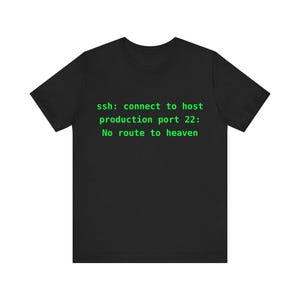 ssh: connect to host production port 22 No route to heaven | Sysadmin T-Shirt