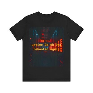 Uptime 0d 0h 0m: Rebooted Again T-Shirt Funny Sysadmin Linux Server Humor