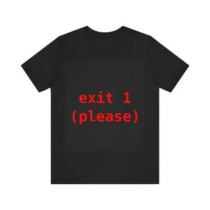 exit 1 (alsjeblieft) T-shirt grappig IT-cadeau systeembeheerder humor