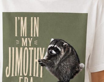 Ik zit in mijn Jimothy-tijdperk, wasbeer-shirt, comfortabele kleuren T-shirt