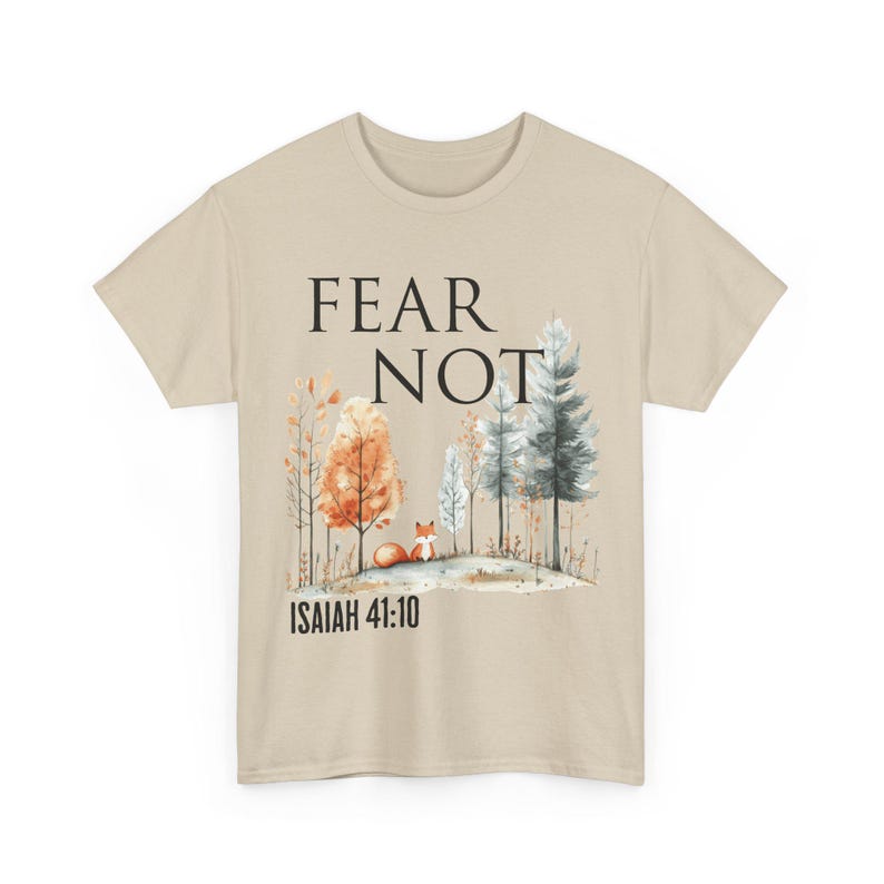 Fear Not Isaiah 41 10 Christian Faith Woodland Forest Tee Bible verse Nature Watercolor Shirt Christian Gift image 9