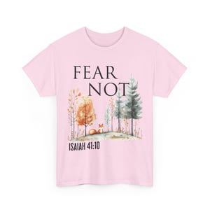 Fear Not Isaiah 41 10 Christian Faith Woodland Forest Tee Bible verse Nature Watercolor Shirt Christian Gift image 13