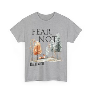 Fear Not Isaiah 41 10 Christian Faith Woodland Forest Tee Bible verse Nature Watercolor Shirt Christian Gift image 12