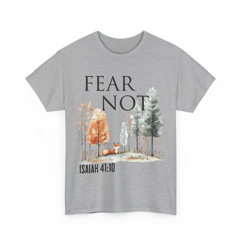 Fear Not Isaiah 41 10 Christian Faith Woodland Forest Tee Bible verse Nature Watercolor Shirt Christian Gift image 12