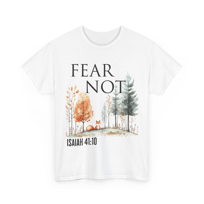 Fear Not Isaiah 41 10 Christian Faith Woodland Forest Tee Bible verse Nature Watercolor Shirt Christian Gift image 7
