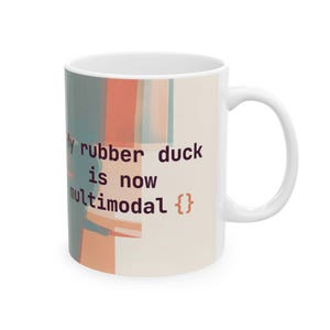 Mug développeur amusant — Mon canard en caoutchouc est maintenant multimodal — Cadeau pour programmeur