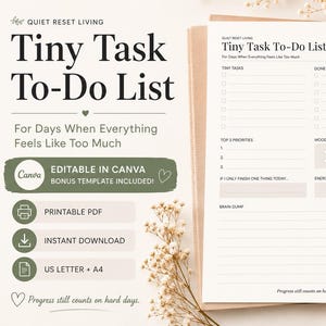 May include: A white paper planner page titled Tiny Task To-Do List with sections for tasks, top three priorities, mood, and energy level. The text includes For Days When Everything Feels Like Too Much and Progress still counts on hard days.