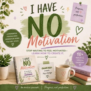 I Have No Motivation Workbook | Motivation Planner PDF | Get Unstuck Journal | Build Better Habits | Printable Self Help Workbook