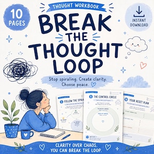 May include: A 10-page digital thought workbook titled Break the Thought Loop with blue text and illustrations of a person, a potted plant, and a mug. The pages feature exercises like The Control Circle and Your Reset Plan with blue accents.