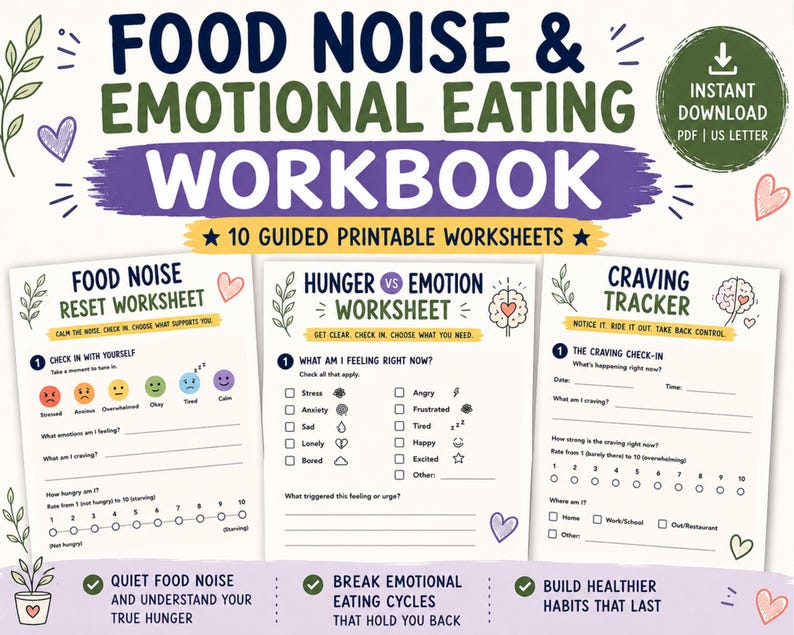 May include: A digital workbook titled Food Noise & Emotional Eating Workbook with 10 guided printable worksheets. It includes a Food Noise Reset Worksheet, Hunger vs Emotion Worksheet, and Craving Tracker with checkboxes, scales, and prompts.