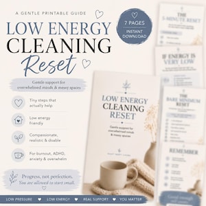 May include: A printable guide titled "Low Energy Cleaning Reset" with a soft, neutral color palette. The guide promises gentle support for overwhelmed minds and messy spaces. Additional pages are visible, offering tips and strategies for cleaning.