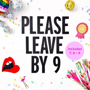Please Leave By 9 Banner/ Christmas Party Banner/ Please Leave By 8/ Please Leave By 7/ Holiday Party/ Thanksgiving Banner/ NYE Banner image 1