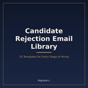 以下が含まれることがあります： 濃い青色の正方形のグラフィック。中央に白い文字で「Candidate Rejection Email Library」、その下にサブタイトル「25 Templates for Every Stage of Hiring」、最下部にブランド名「Digital.A.I.」が記載され、全体が細い金色の枠で囲まれています。