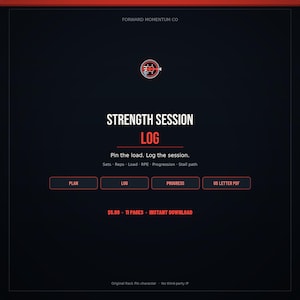 May include: A digital document titled STRENGTH SESSION LOG by Forward Momentum Co. The dark background features a red and white circular icon, text reading Pin the load. Log the session., and buttons labelled PLAN, LOG, PROGRESS, and US LETTER PDF.