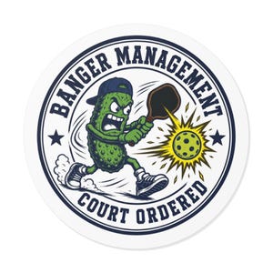 Banger Management Court Ordered | Pickleball Sticker | Funny Pickleball Gift | Pickle Ball Player
