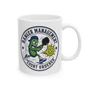 Banger Management Court Ordered Pickleball Mug | Funny Player Gift