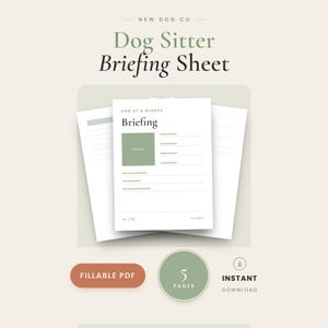 May include: A Dog Sitter Briefing Sheet fillable PDF document with five pages. The white paper features sage green accents, a photo placeholder, and lines for information. Text includes New Dog Co, Dog Sitter Briefing Sheet, Dog at a Glance, Briefing, 01/05, Fillable, 5 Pages, Instant Download.