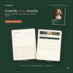 May include: A digital puppy crate training guide featuring a cover with a beagle, a weekly progress page, and a daily crate-session log. The text reads: New Dog Co, A crate he chooses to rest in, Puppy Foundations, and 21 pages 167 fillable fields.