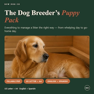 May include: A digital document titled The Dog Breeder's Puppy Pack with text stating Everything to manage a litter the right way. It features a golden retriever lying in a wooden whelping box. Buttons indicate Fillable PDF, US Letter + A4, and English + Spanish.