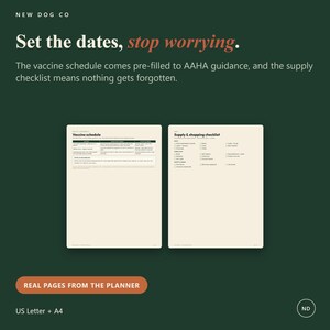 May include: Two cream-coloured planner pages on a dark green background. The left page features a vaccine schedule, and the right page lists a supply and shopping checklist. Text includes 'NEW DOG CO', 'Set the dates, stop worrying.', and 'REAL PAGES FROM THE PLANNER'.