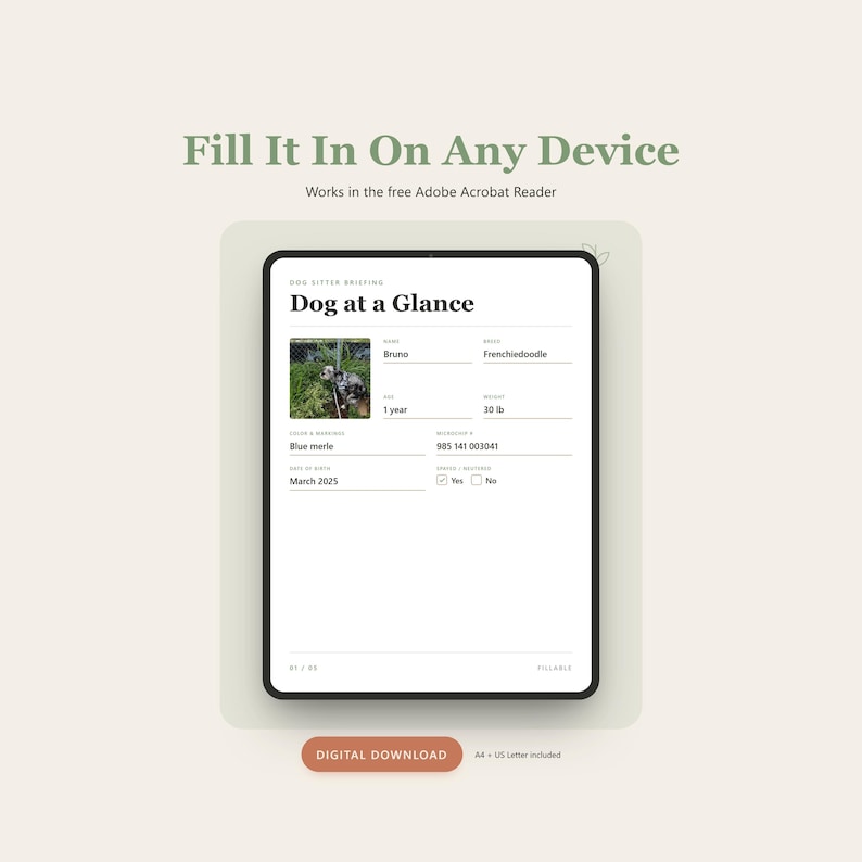 May include: A digital dog sitter briefing form titled Dog at a Glance, featuring fields for name, breed, age, weight, color, microchip, and date of birth. The form includes a photo of a dog and text stating Fill It In On Any Device.