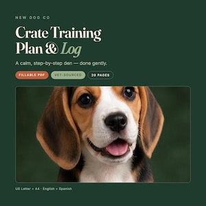 May include: A digital document titled New Dog Co Crate Training Plan & Log, featuring a beagle puppy. Text includes A calm, step-by-step den &mdash; done gently, Fillable PDF, Vet-Sourced, 20 Pages, and US Letter + A4, English + Spanish.