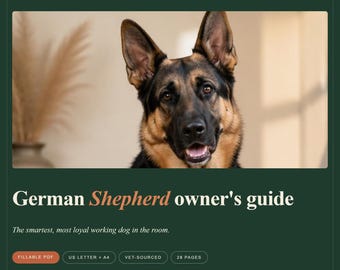 May include: A digital German Shepherd owner's guide featuring a photograph of a German Shepherd dog. The document includes the text New Dog Co, German Shepherd owner's guide, The smartest, most loyal working dog in the room, and Fillable PDF.