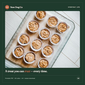 K&ouml;nnte beinhalten: Zw&ouml;lf goldbraune Muffins in wei&szlig;en Papierf&ouml;rmchen, angeordnet in einer klaren Glasauflaufform. Der Text oben lautet New Dog Co und Everyday Life. Der Text unten lautet A treat you can trust &mdash; every time. Druckbares PDF US Letter + A4.