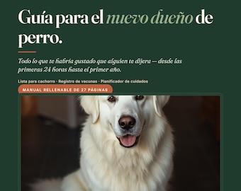 Guía del Perro Primerizo en Español | Cachorro Nuevo, Vacunas, Adiestramiento y Cuidados | Ebook PDF Descargable